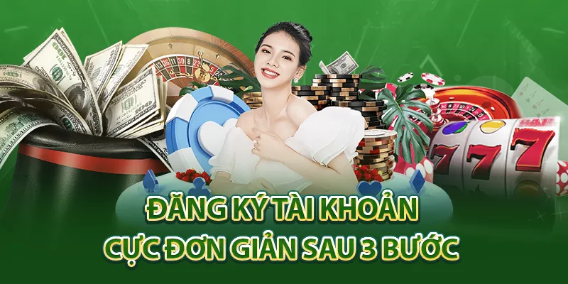 Đăng ký tài khoản cực đơn giản sau 3 bước