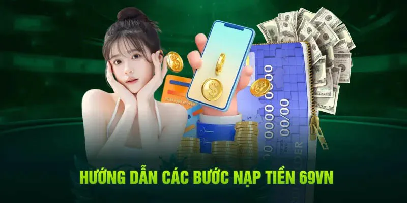 Hướng dẫn các bước nạp tiền 69vn