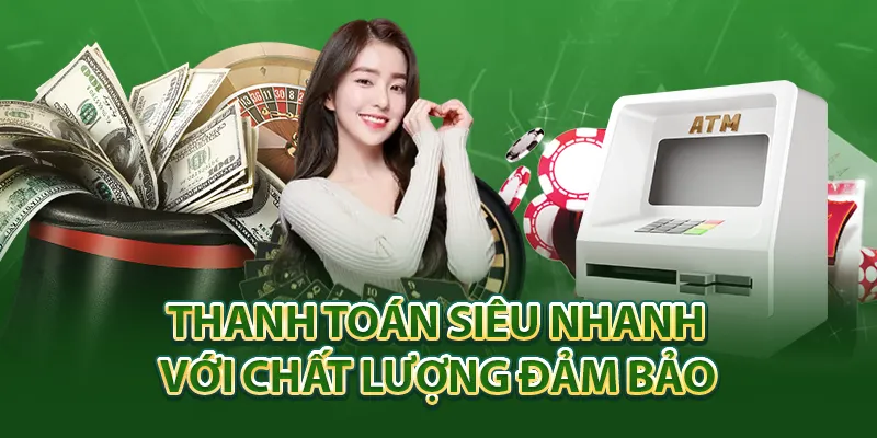 Thanh toán siêu nhanh với chất lượng đảm bảo